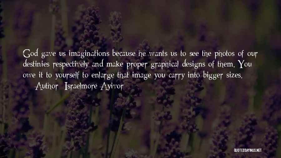 Dream Big Do Bigger Quotes By Israelmore Ayivor