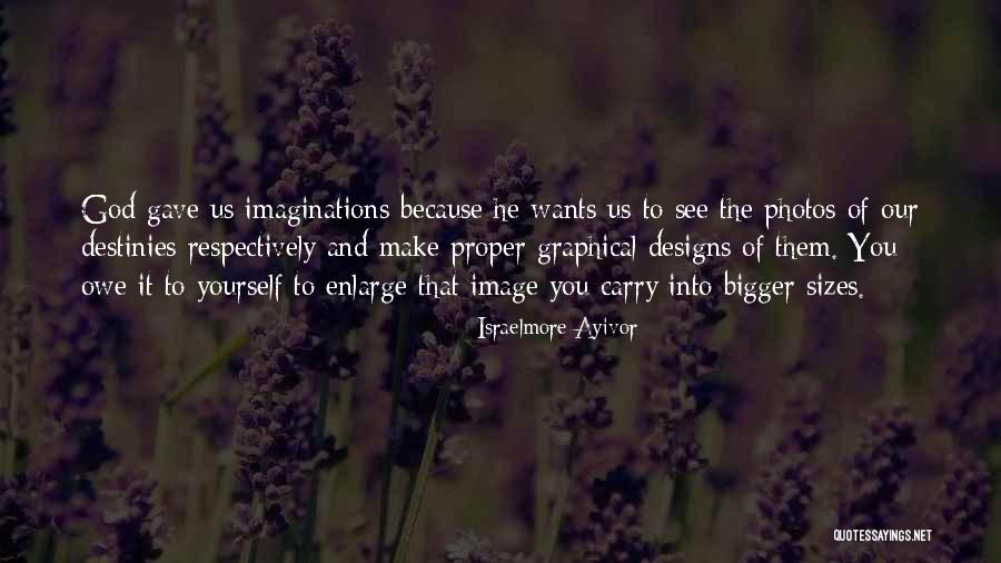 Dream Big God Quotes By Israelmore Ayivor