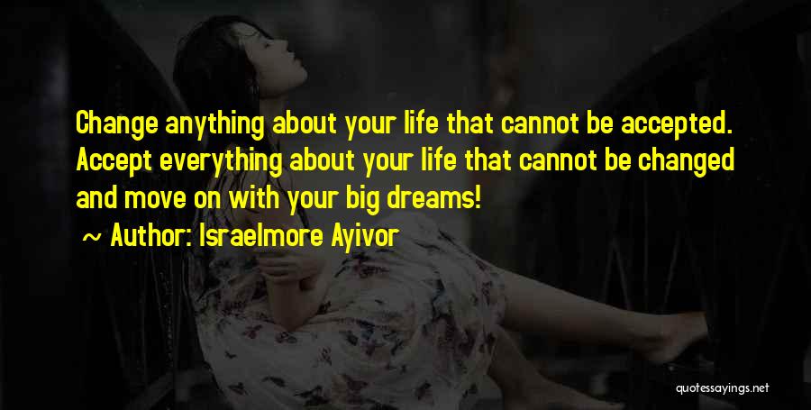 Dream Big Life Quotes By Israelmore Ayivor