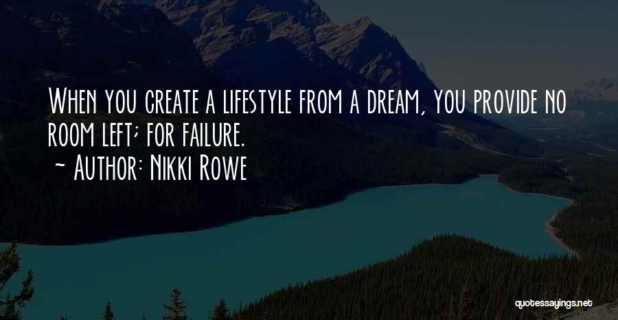 Dream Big Life Quotes By Nikki Rowe