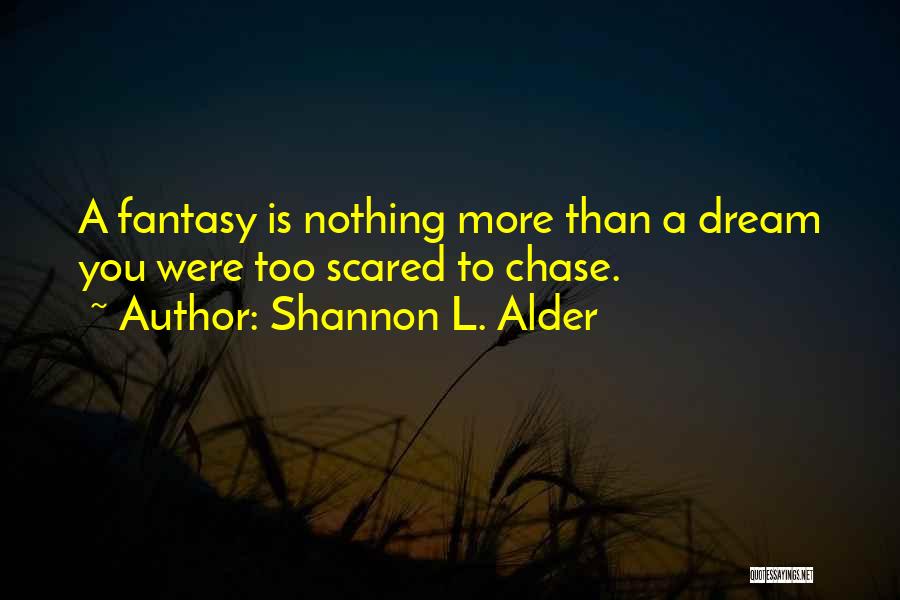 Dream Big Life Quotes By Shannon L. Alder