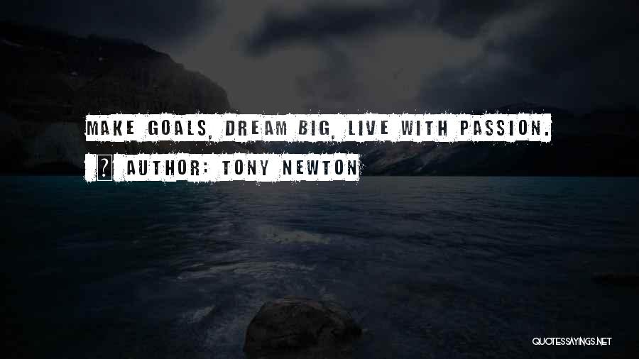 Dream Big Life Quotes By Tony Newton