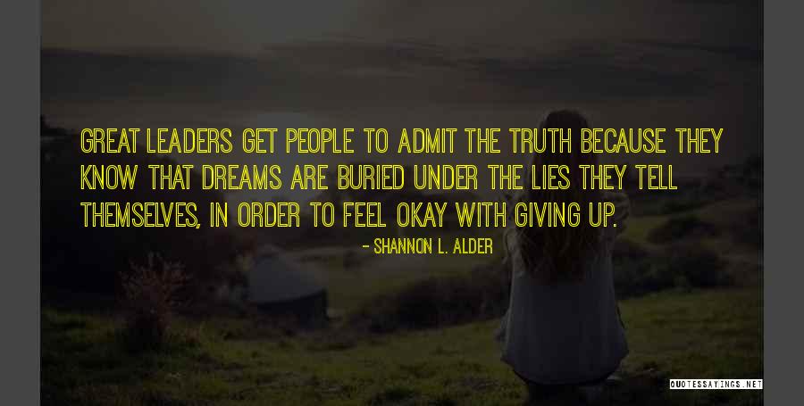 Dream Big Never Give Up Quotes By Shannon L. Alder Dream Big Never Give Up Quotes By Shannon L. Alder