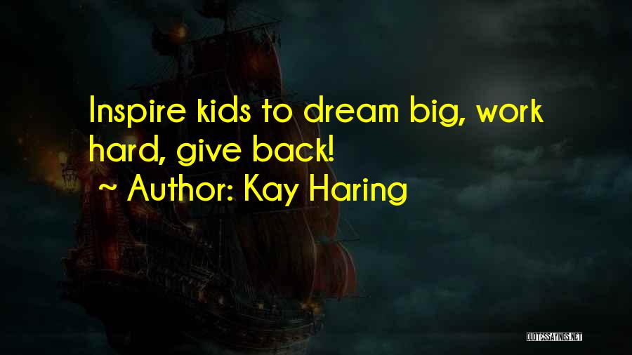 Dream Big Quotes By Kay Haring