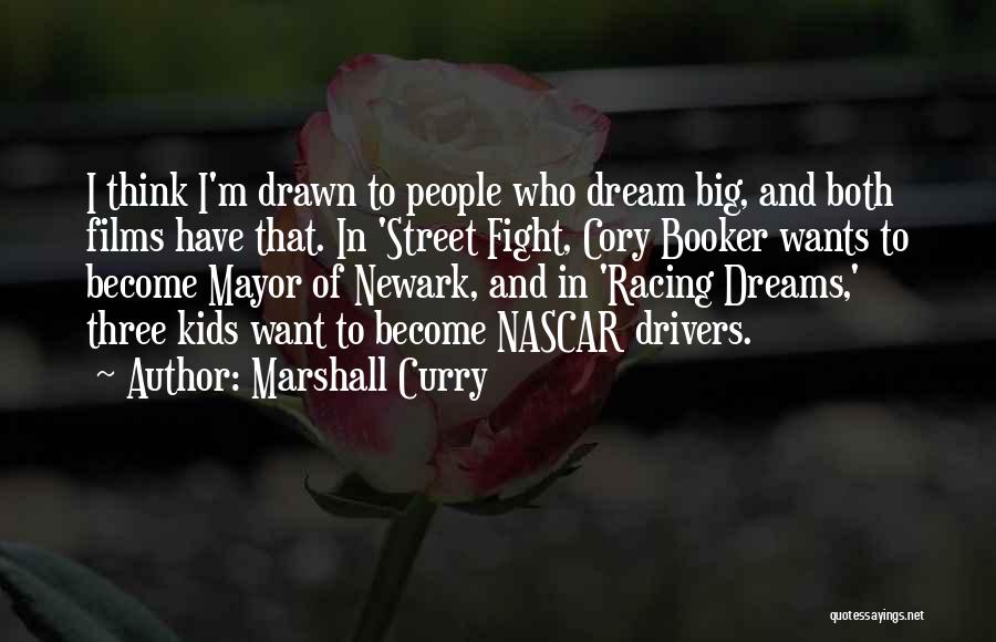 Dream Big Quotes By Marshall Curry