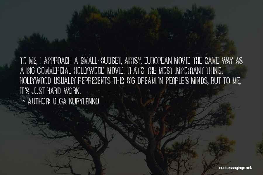 Dream Big Quotes By Olga Kurylenko