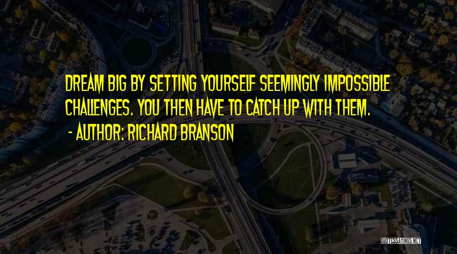 Dream Big Quotes By Richard Branson