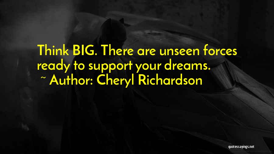 Dream Big Think Big Quotes By Cheryl Richardson