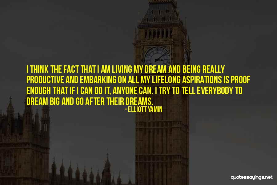 Dream Big Think Big Quotes By Elliott Yamin Dream Big Think Big Quotes By Elliott Yamin