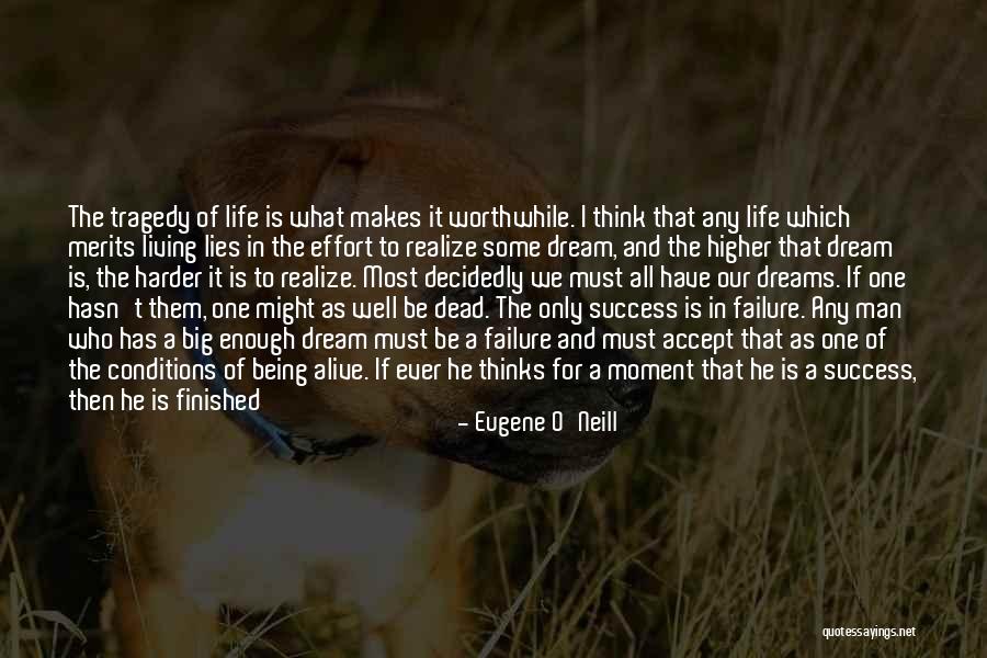 Dream Big Think Big Quotes By Eugene O'Neill Dream Big Think Big Quotes By Eugene O'Neill