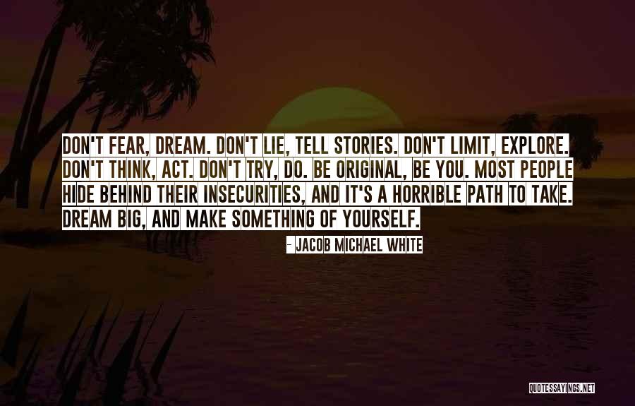 Dream Big Think Big Quotes By Jacob Michael White