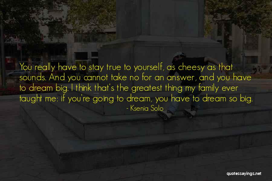 Dream Big Think Big Quotes By Ksenia Solo Dream Big Think Big Quotes By Ksenia Solo