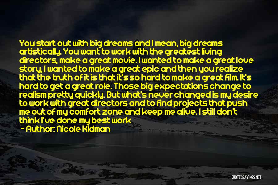 Dream Big Think Big Quotes By Nicole Kidman