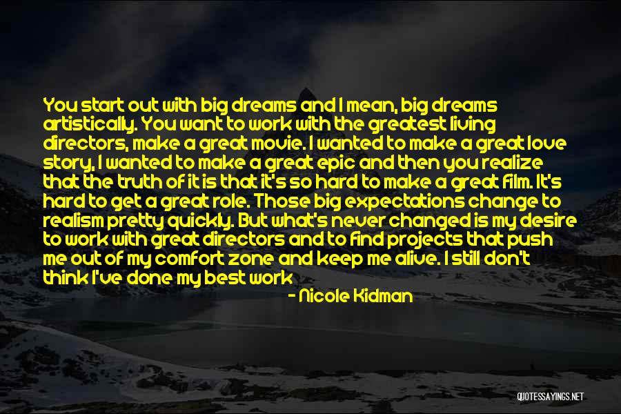 Dream Big Think Big Quotes By Nicole Kidman