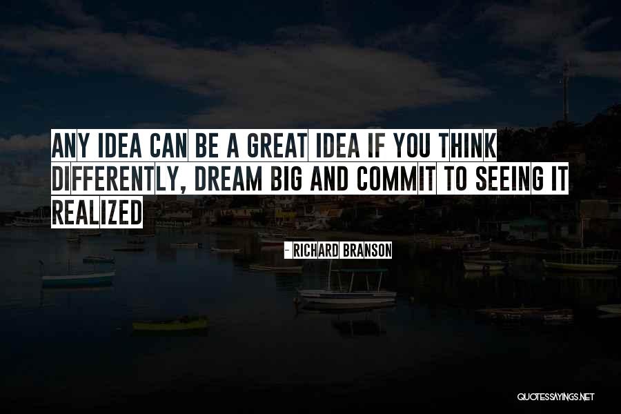 Dream Big Think Big Quotes By Richard Branson