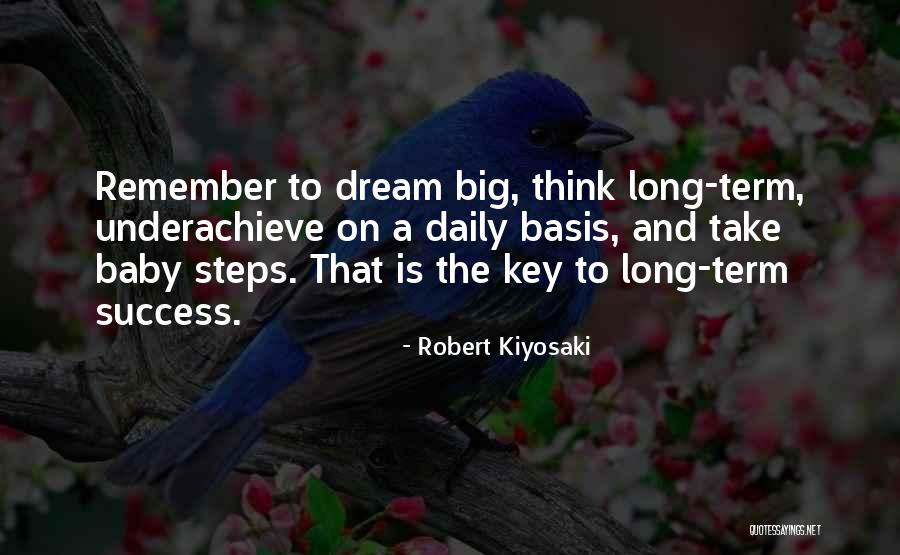 Dream Big Think Big Quotes By Robert Kiyosaki