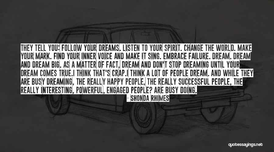 Dream Big Think Big Quotes By Shonda Rhimes Dream Big Think Big Quotes By Shonda Rhimes