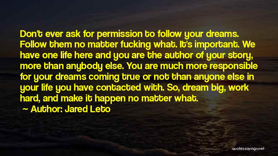 Dream Big Work Hard Quotes By Jared Leto