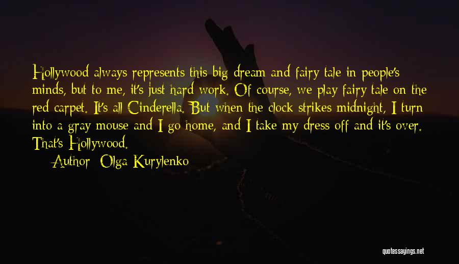 Dream Big Work Hard Quotes By Olga Kurylenko