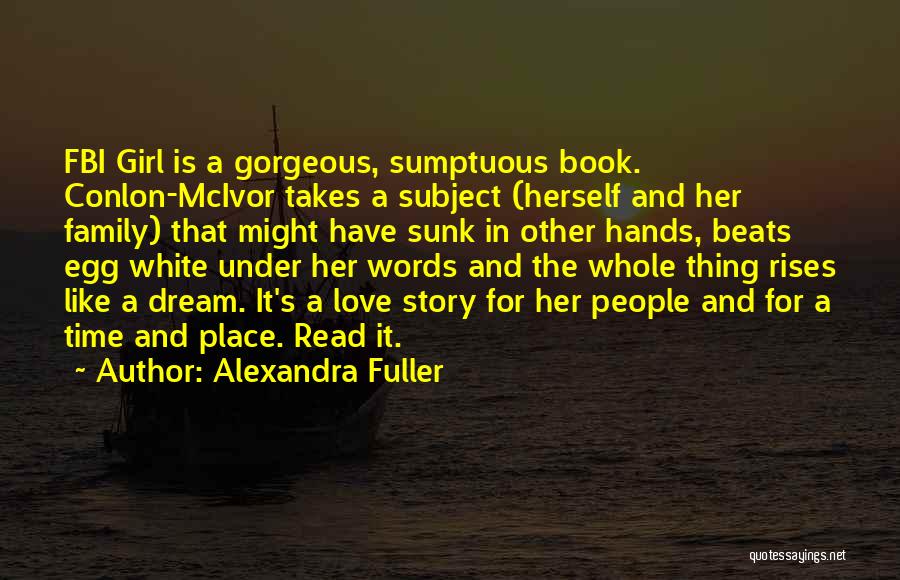 Dream Book Quotes By Alexandra Fuller