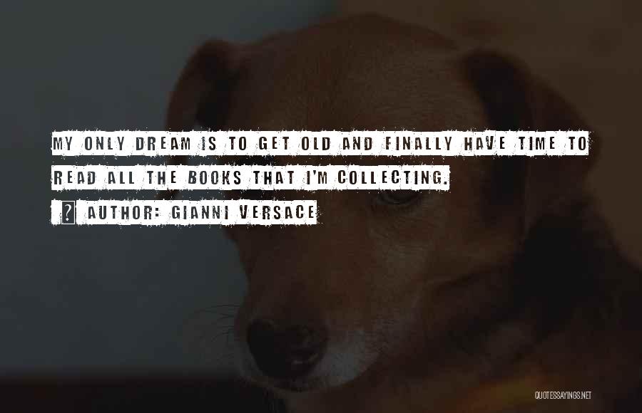 Dream Book Quotes By Gianni Versace