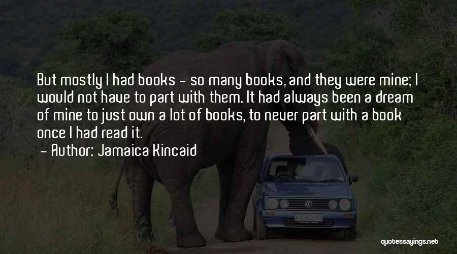 Dream Book Quotes By Jamaica Kincaid