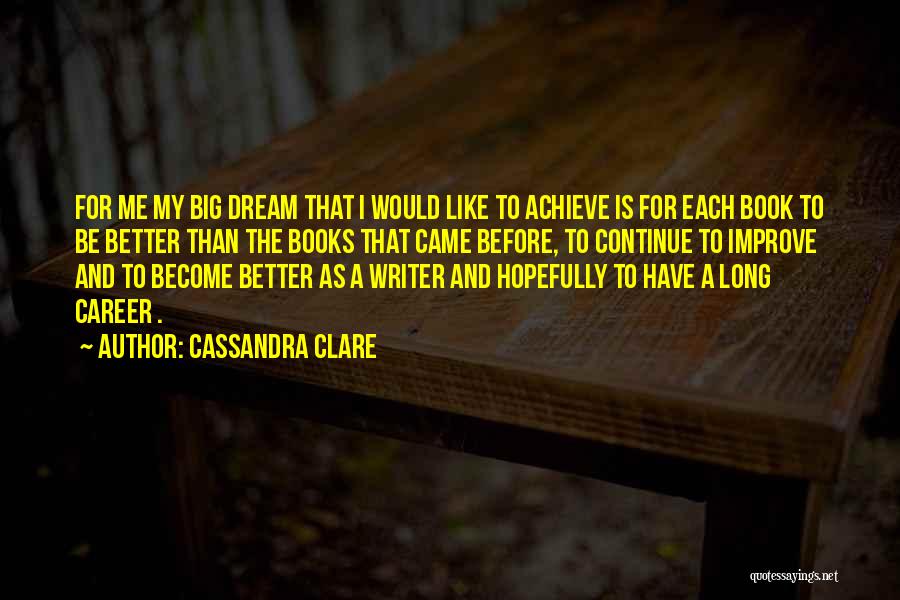 Dream Careers Quotes By Cassandra Clare