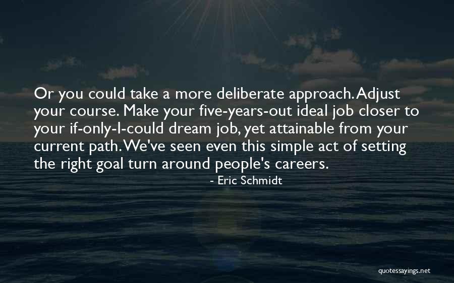 Dream Careers Quotes By Eric Schmidt