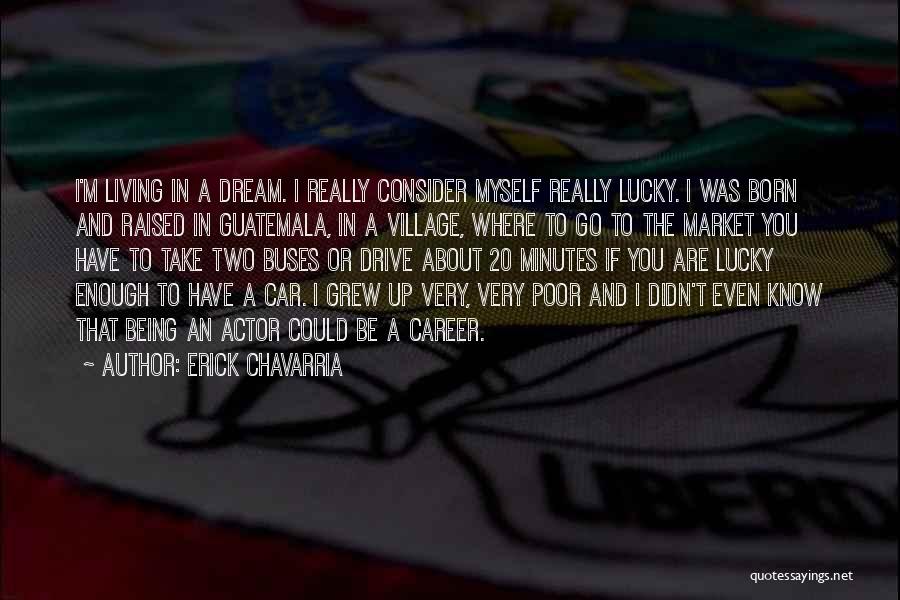 Dream Careers Quotes By Erick Chavarria