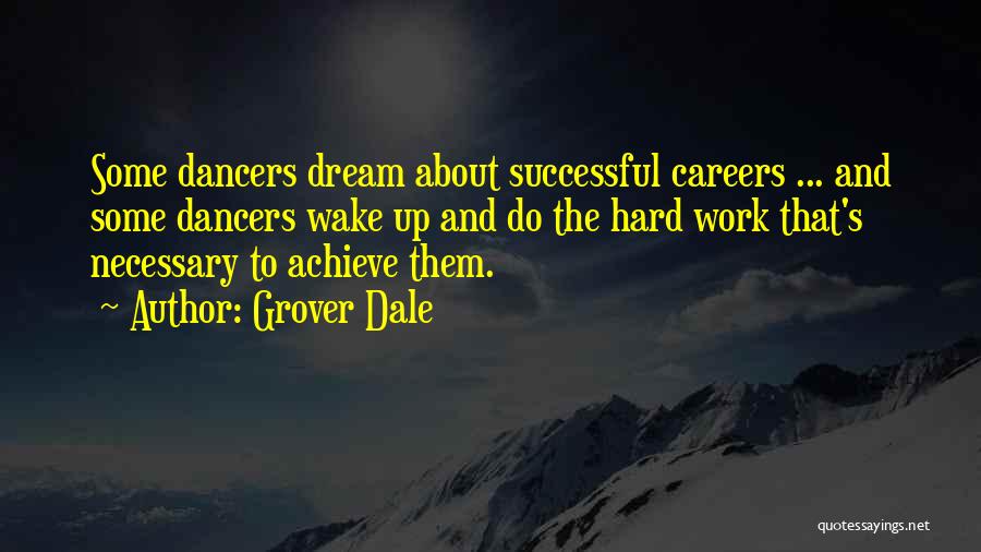 Dream Careers Quotes By Grover Dale