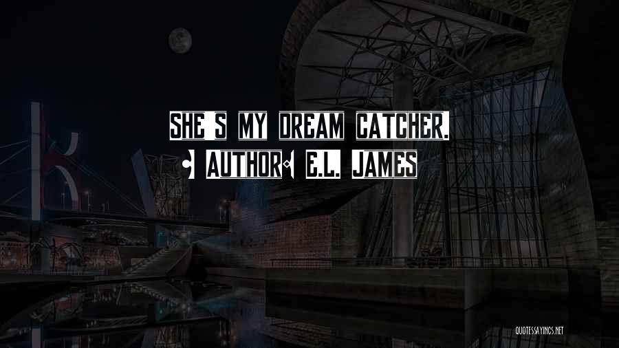 Dream Catcher With Quotes By E.L. James
