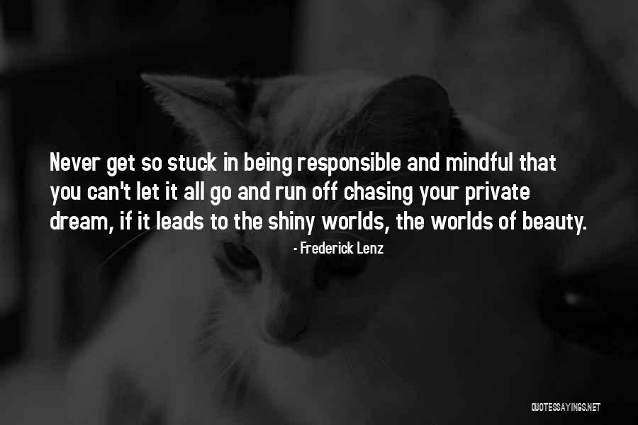 Dream Chasing Quotes By Frederick Lenz Dream Chasing Quotes By Frederick Lenz
