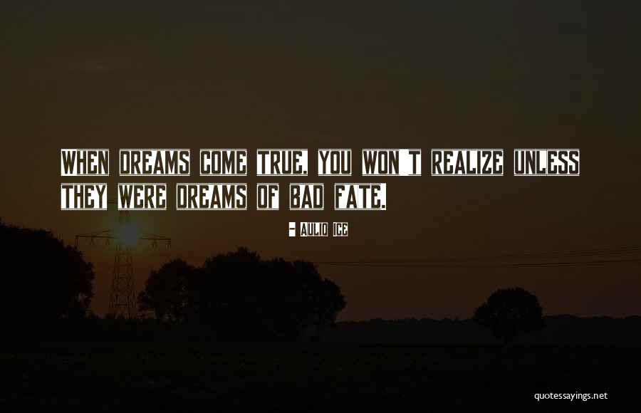 Dream Come True Inspirational Quotes By Auliq Ice Dream Come True Inspirational Quotes By Auliq Ice