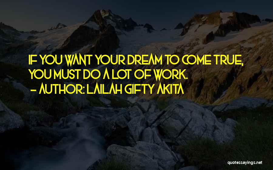 Dream Come True Inspirational Quotes By Lailah Gifty Akita