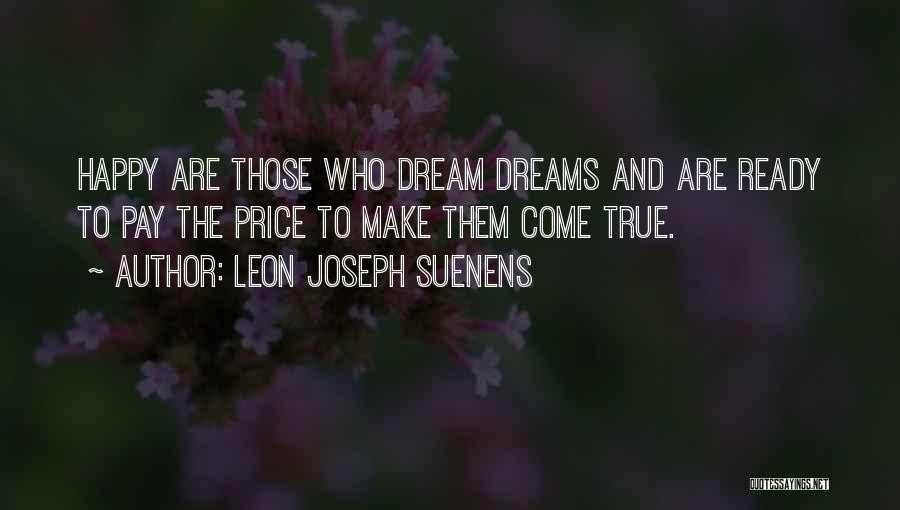 Dream Come True Inspirational Quotes By Leon Joseph Suenens