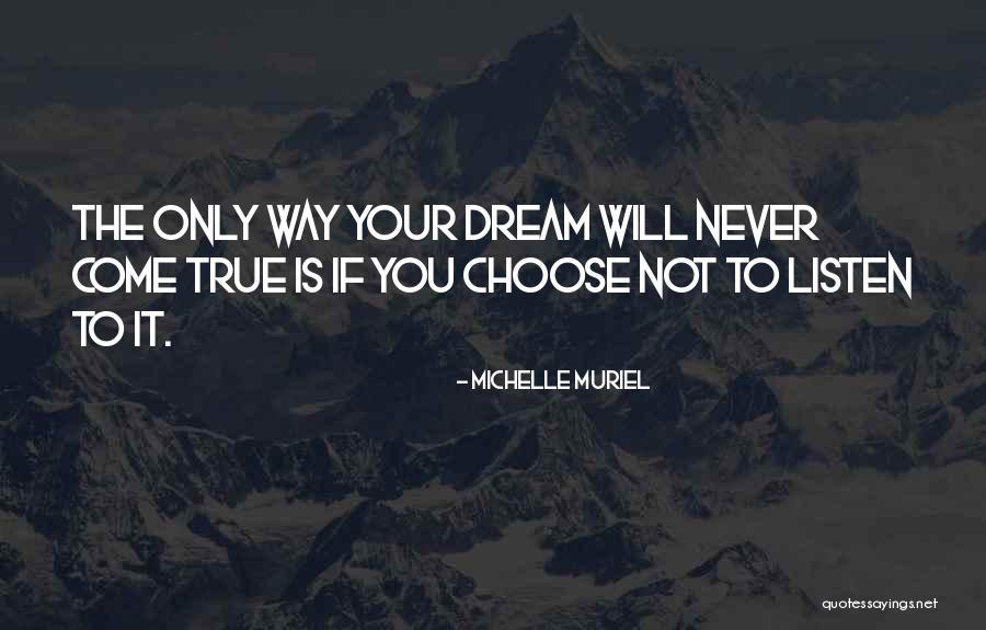 Dream Come True Inspirational Quotes By Michelle Muriel