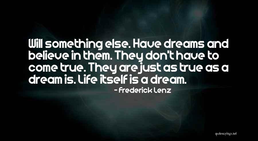 Dream Come True Quotes By Frederick Lenz Dream Come True Quotes By Frederick Lenz
