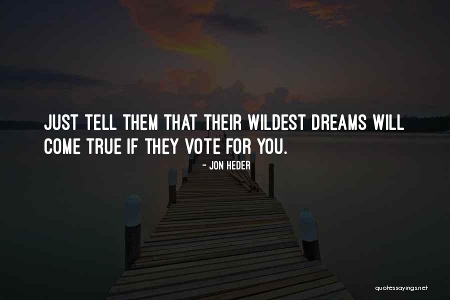 Dream Come True Quotes By Jon Heder Dream Come True Quotes By Jon Heder