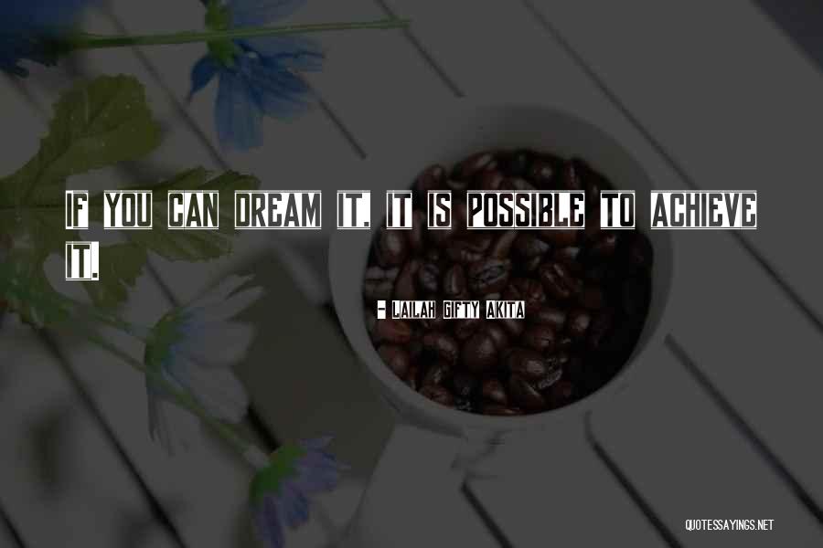 Dream Comes True Quotes By Lailah Gifty Akita