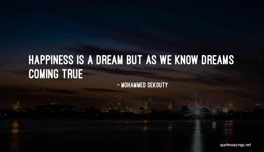 Dream Coming True Quotes By Mohammed Sekouty Dream Coming True Quotes By Mohammed Sekouty