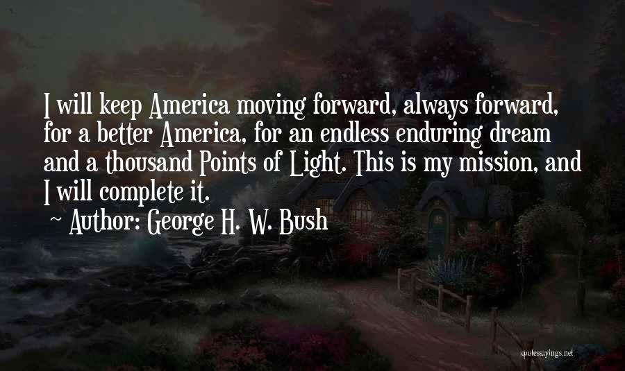 Dream Complete Quotes By George H. W. Bush