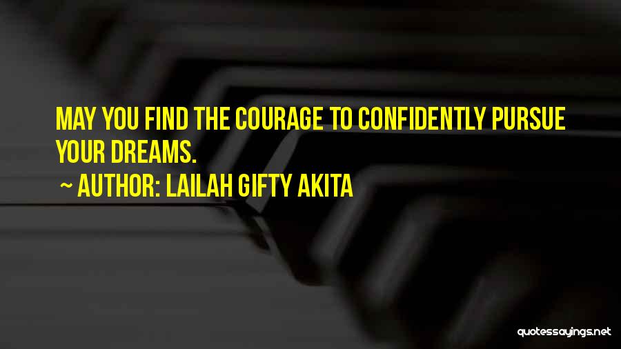 Dream Confidently Quotes By Lailah Gifty Akita