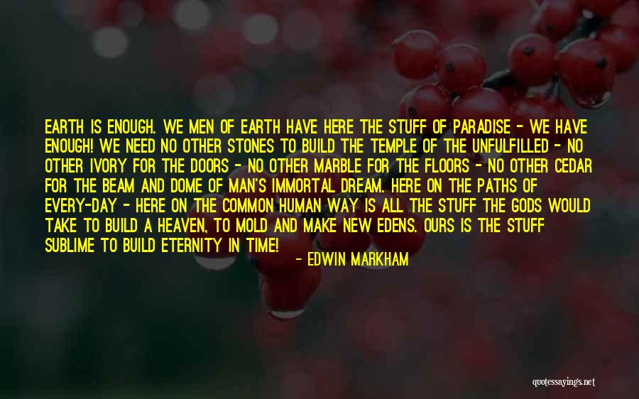 Dream Day Quotes By Edwin Markham