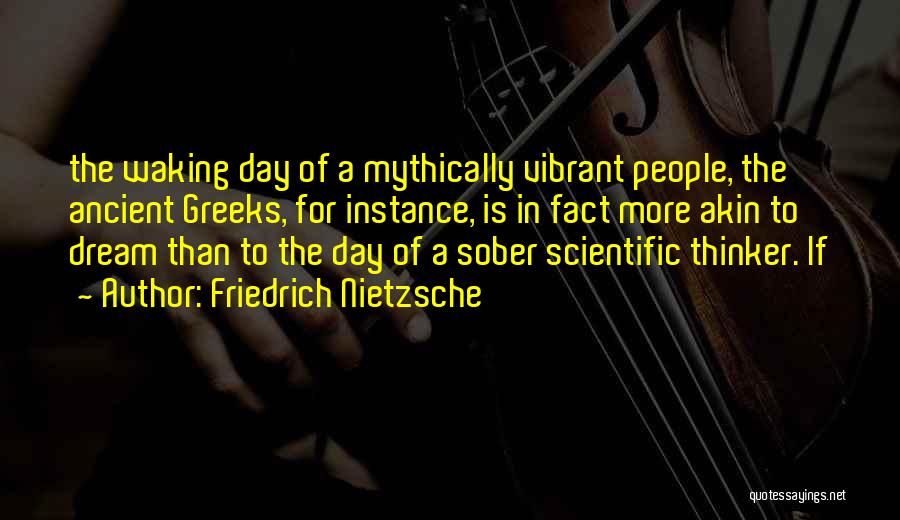 Dream Day Quotes By Friedrich Nietzsche