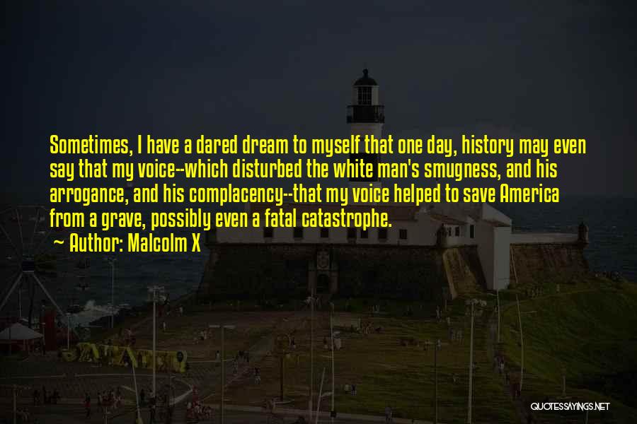 Dream Day Quotes By Malcolm X