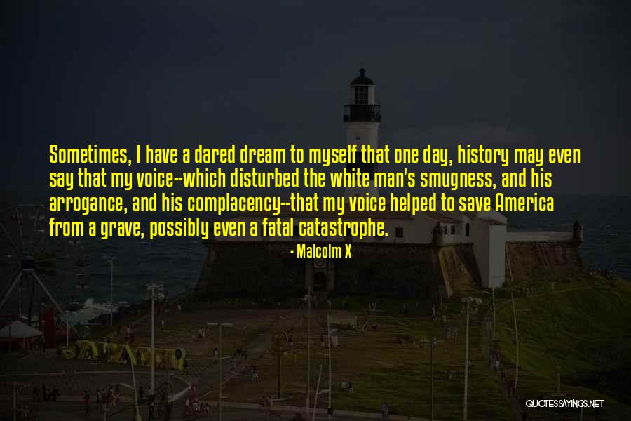 Dream Day Quotes By Malcolm X