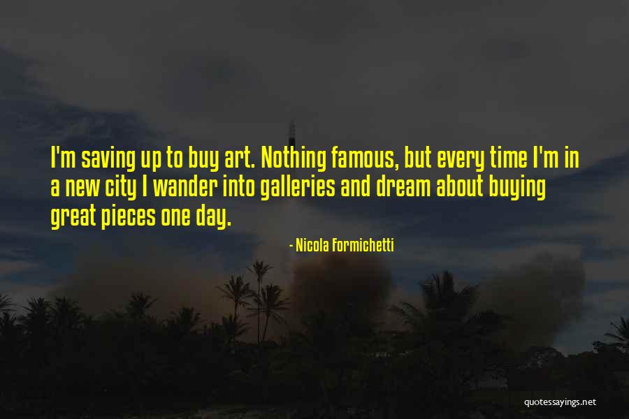 Dream Day Quotes By Nicola Formichetti