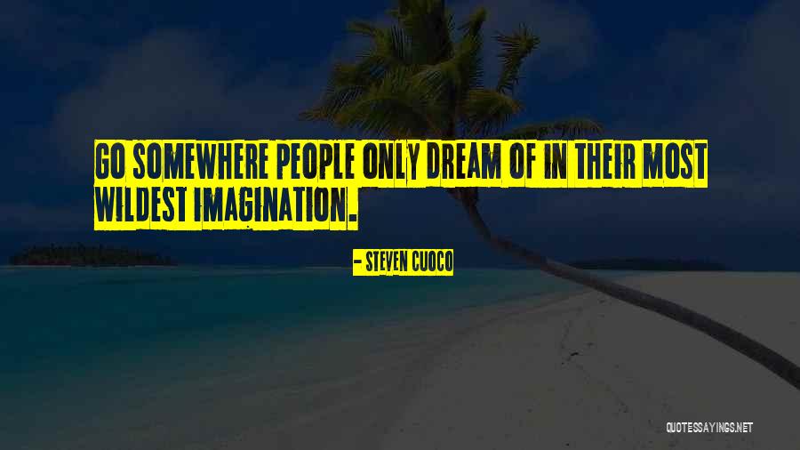 Dream Day Quotes By Steven Cuoco