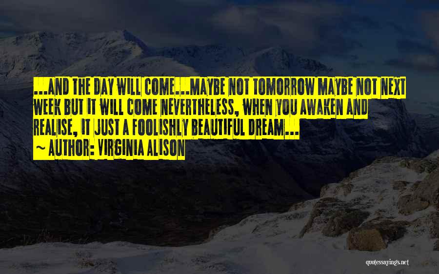 Dream Day Quotes By Virginia Alison