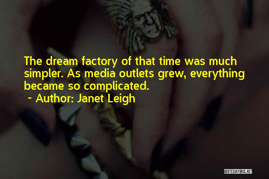 Dream Factory Quotes By Janet Leigh